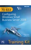 Mcts Self-Paced Training Kit (Exam 70-653): Configuring Windows Small Business Server 2008