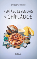 Ferias, leyendas y chiflados