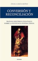 Conversion y reconciliacion: Tratado historico-teologico sobre la penitencia postbautismal
