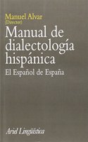 Manual de Dialectologia Hispanica: El Espa~nol de Espa~na (Ariel Linguistica)