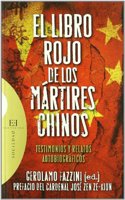El libro rojo de los martires chinos: Testimonios Y Relatos Autobiograficos