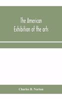 American Exhibition of the arts, inventions, manufacturers, products and resources of the United States of America
