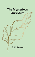 Mysterious Shin Shira