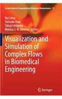 Visualization and Simulation of Complex Flows in Biomedical Engineering