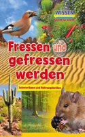 Fressen und gefressen werden: Wissen - Schritt fur Schritt