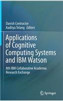 Applications of Cognitive Computing Systems and IBM Watson