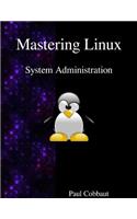 Mastering Linux - System Administration