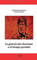 génesis del chavismo o el tiempo perdido
