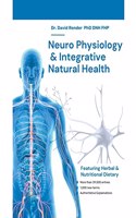 NeuroPhysiology and Integrative Natural Health 1st Edition