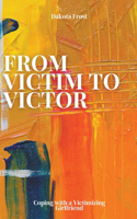 From Victim to Victor