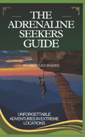 The Adrenaline Seekers Guide