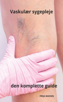 Vaskulær sygepleje den komplette guide