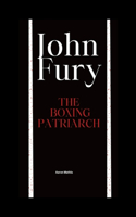 John Fury: The Boxing Patriarch