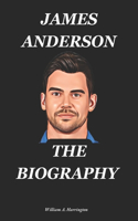 James Anderson: The Swing King: A Biography And Autobiography Of James Anderson