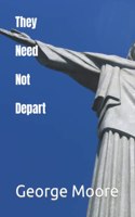 They Need Not Depart
