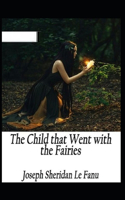 The Child That Went With The Fairies Annotated