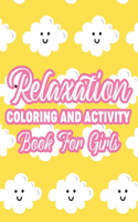 Relaxation Coloring and Activity Book For Girls