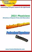 2021 Physicians Directory of Search Firms and Recruiters: Job Hunting? Get Your Resume in the Right Hands