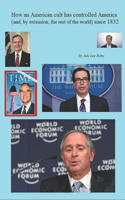 How an American cult has controlled America (and, by extension, the rest of the world) since 1832