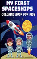 My First Spaceships Coloring Book for Kids