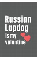 Russian Lapdog is my valentine: For Russian Hunting Sighthound Dog Fans