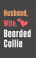 Husband, Wife, Bearded Collie: For Bearded Collie Dog Fans