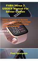 FitBit Versa 2 USER'S Manual For Senior Citizen