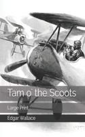 Tam o' the Scoots: Large Print