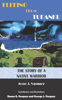 Fleeing from Tupanku: The Story of a Native Warrior