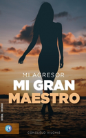 Mi Agresor Mi Gran Maestro