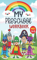 My Preschool Workbook ages 3-5: A Fun Practice Activity Book for toddlers and preschoolers, 160 Pages of Fun (Kids coloring activity books)