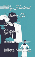 My husband Wanted To Have A Girlfriend