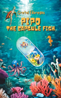 Pipo, the Capsule Fish