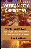Vatican City Christmas Vacation Guide 2023