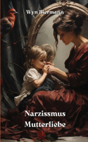 Narzissmus Mutterliebe