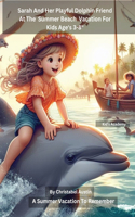 Sarah And Her Playful Dolphin Friend At The Summer Beach Vacation
