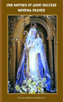 Our Mother of Good Success Novena Prayer