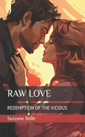 Raw Love: Redemption of the Vicious