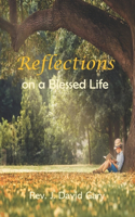 Reflections on a Blessed Life