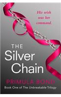 The Silver Chain: (Book 1 Unbreakable Trilogy)