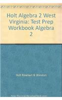 Holt Algebra 2 West Virginia: Test Prep Workbook Algebra 2