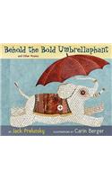 Behold the Bold Umbrellaphant