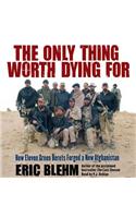 The Only Thing Worth Dying for
