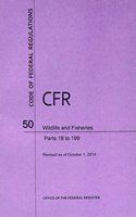 Code of Federal Regulations, Title 50, Wildlife and Fisheries, PT. 18-199, Revised as of October 1, 2014