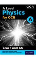 A Level Physics for OCR A: Year 1 and AS