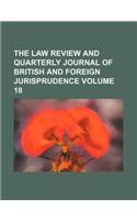 The Law Review and Quarterly Journal of British and Foreign Jurisprudence Volume 18