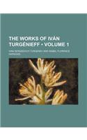 The Works of Ivan Turgenieff Volume 1