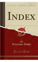 Index (Classic Reprint)