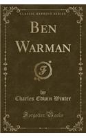 Ben Warman (Classic Reprint)