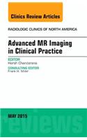 Advanced MR Imaging in Clinical Practice, An Issue of Radiologic Clinics of North America